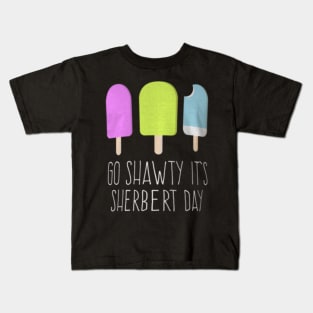 Go Shawty It's Sherbert Day Kids T-Shirt